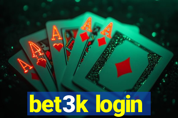 bet3k login