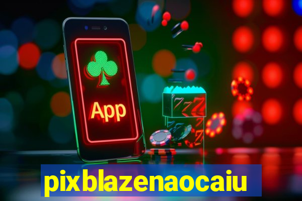 pixblazenaocaiu