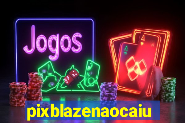 pixblazenaocaiu