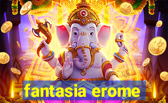 fantasia erome