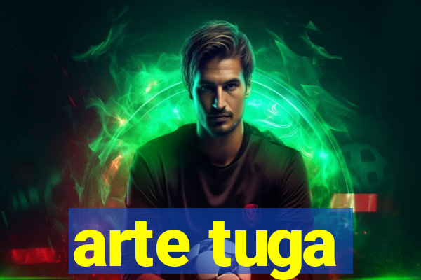 arte tuga