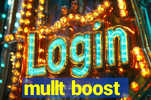 mullt boost
