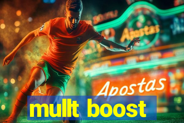 mullt boost
