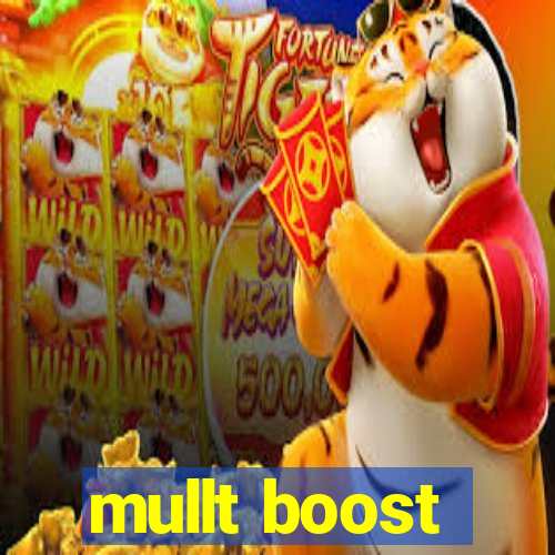 mullt boost