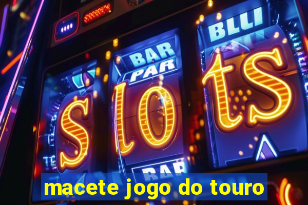 macete jogo do touro