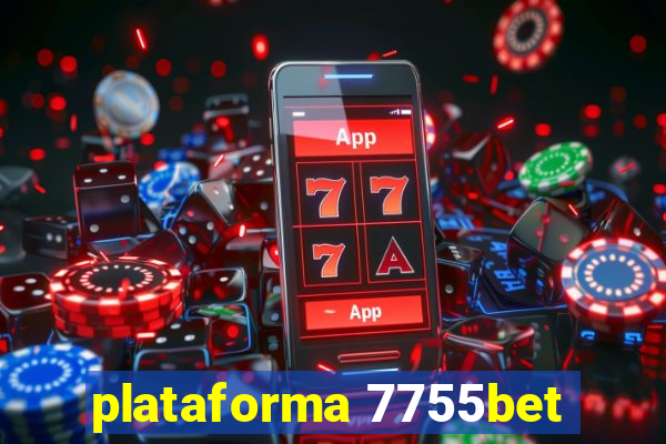 plataforma 7755bet