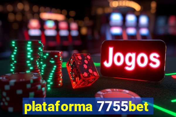 plataforma 7755bet
