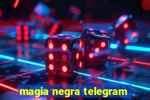 magia negra telegram