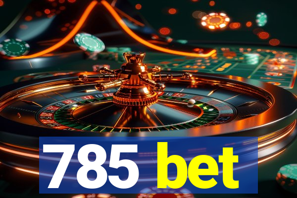 785 bet