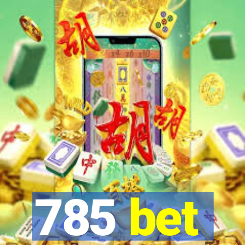 785 bet