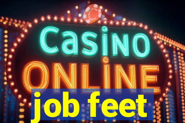 job feet