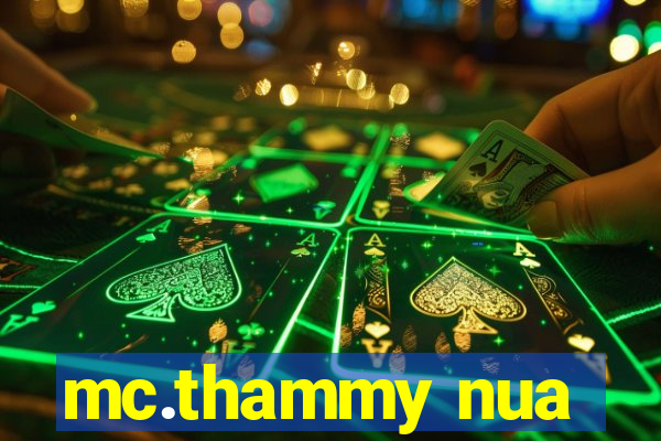 mc.thammy nua