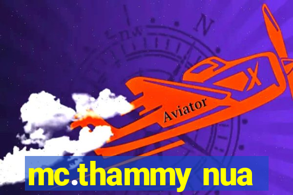 mc.thammy nua