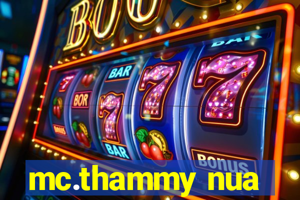 mc.thammy nua
