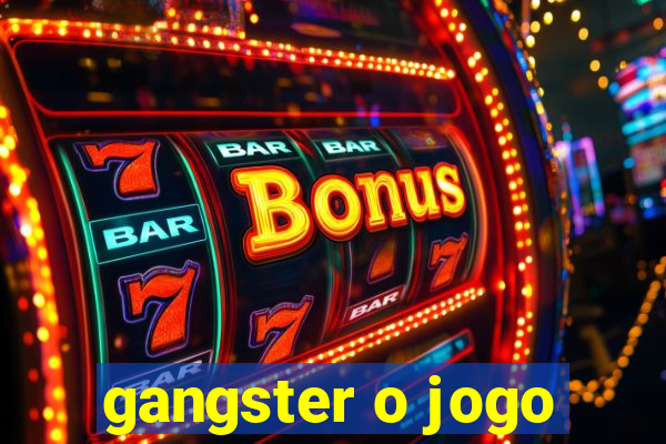gangster o jogo
