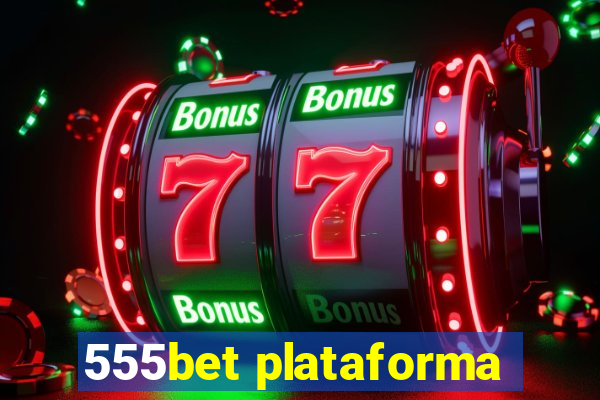 555bet plataforma