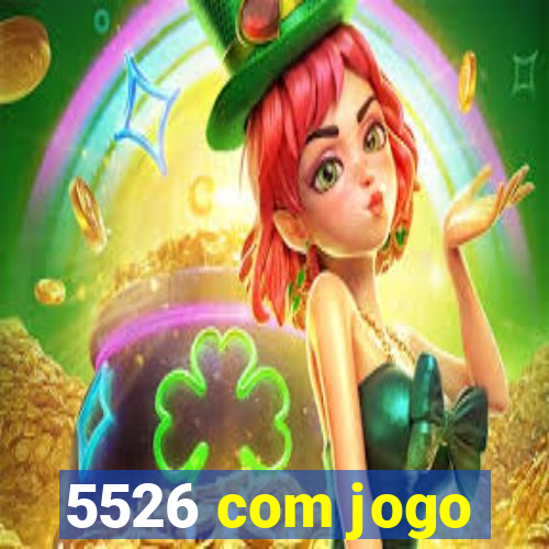 5526 com jogo