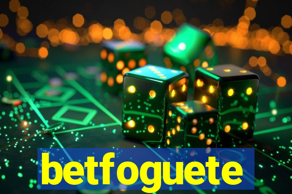 betfoguete