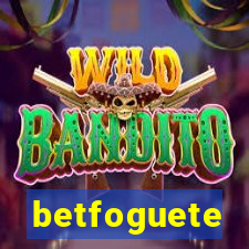betfoguete