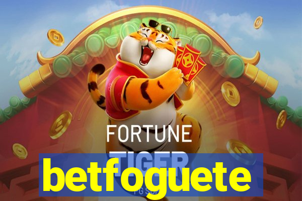 betfoguete