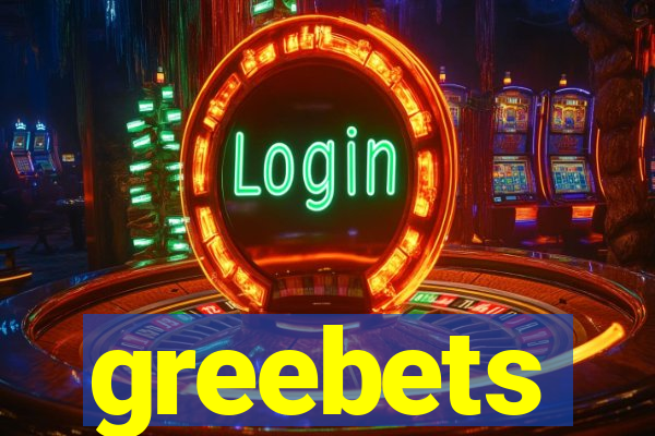greebets