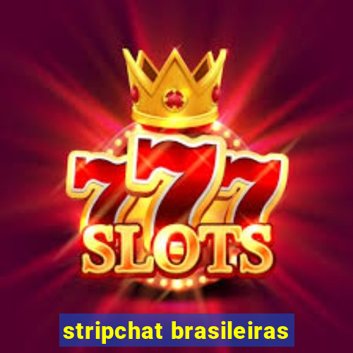 stripchat brasileiras