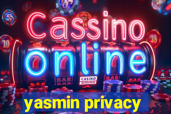 yasmin privacy