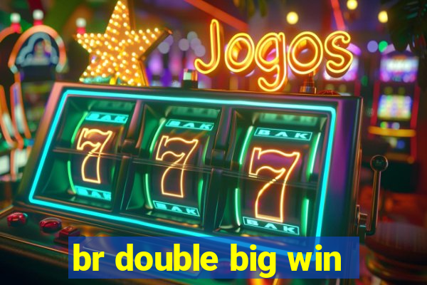 br double big win