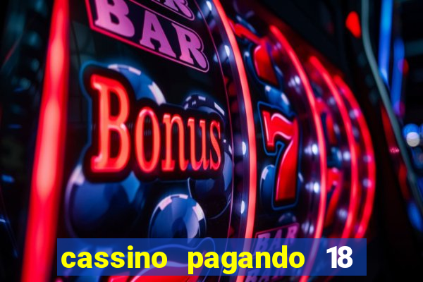 cassino pagando 18 reais no cadastro