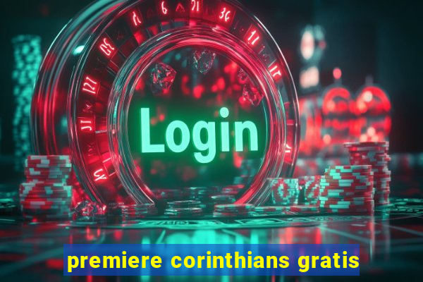 premiere corinthians gratis