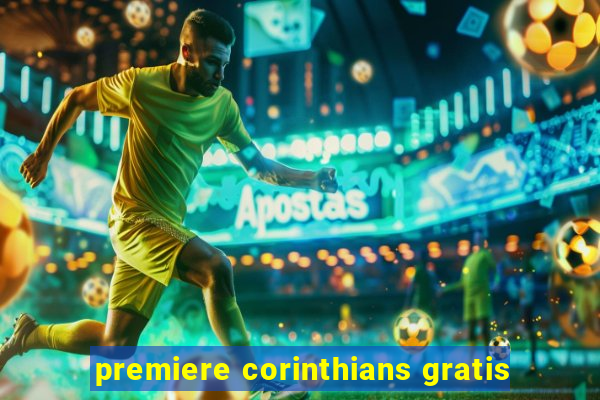 premiere corinthians gratis