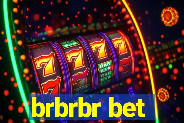 brbrbr bet