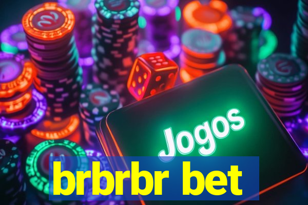 brbrbr bet