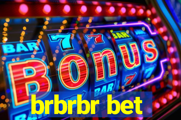 brbrbr bet