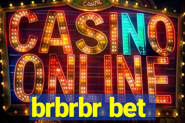 brbrbr bet
