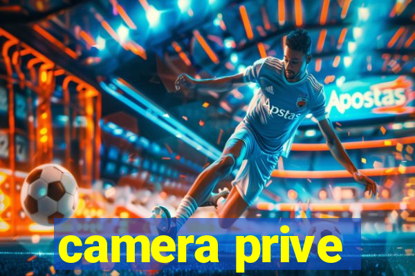 camera prive