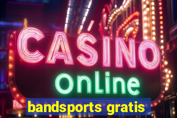 bandsports gratis