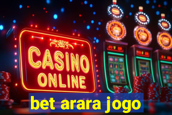 bet arara jogo