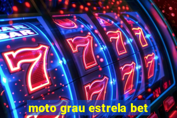 moto grau estrela bet