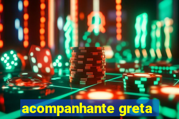 acompanhante greta