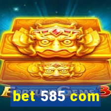 bet 585 com