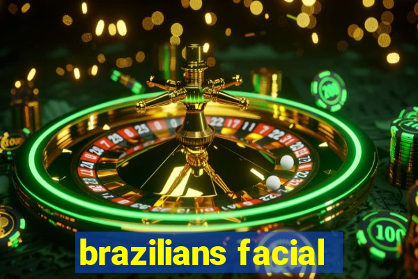 brazilians facial