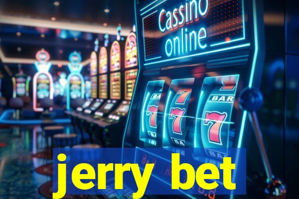 jerry bet