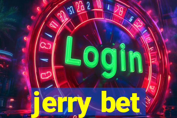 jerry bet