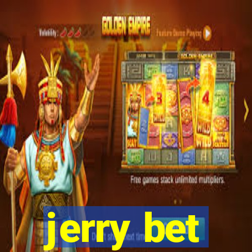 jerry bet