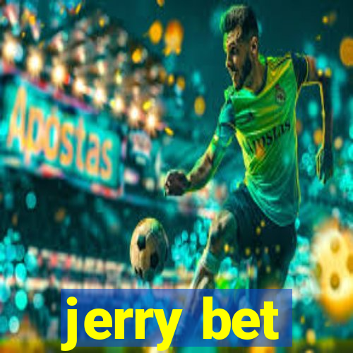 jerry bet