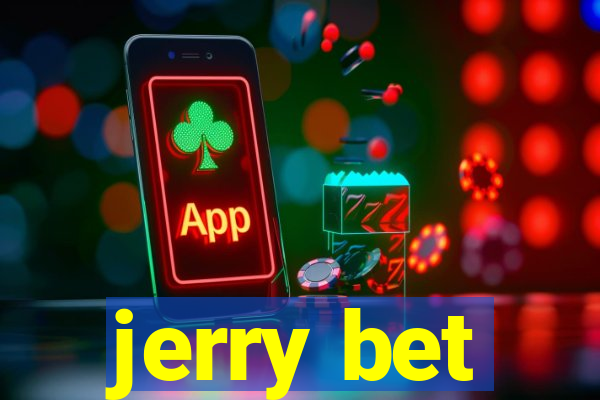 jerry bet
