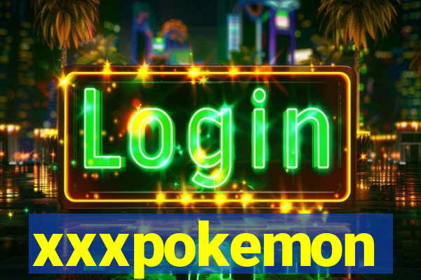 xxxpokemon