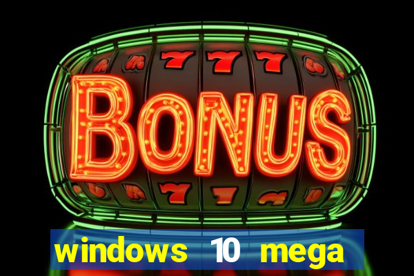 windows 10 mega lite download