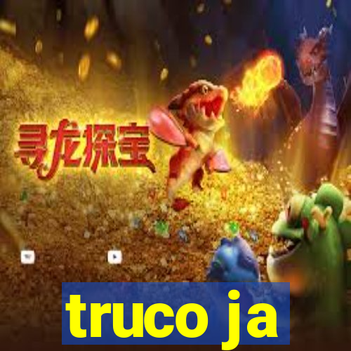 truco ja